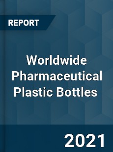 Worldwide Pharmaceutical Plastic Bottles Market