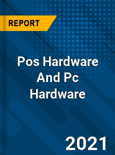 Worldwide Pos Hardware And Pc Hardware Market