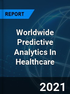 Worldwide Predictive Analytics In Healthcare Market