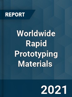 Worldwide Rapid Prototyping Materials Market