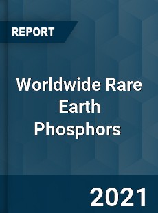 Worldwide Rare Earth Phosphors Market