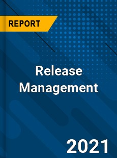 Worldwide Release Management Market