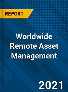 Worldwide Remote Asset Management Market