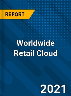 Worldwide Retail Cloud Market