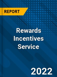 Worldwide Rewards Incentives Service Market