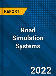 Worldwide Road Simulation Systems Market