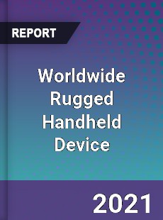 Worldwide Rugged Handheld Device Market