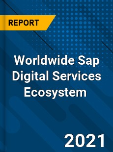 Worldwide Sap Digital Services Ecosystem Market