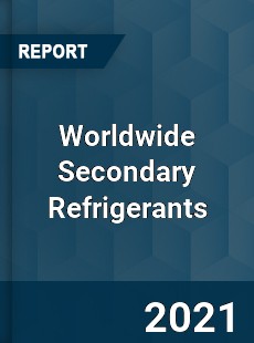 Worldwide Secondary Refrigerants Market