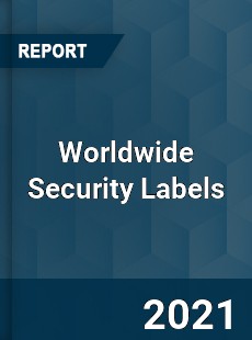 Worldwide Security Labels Market