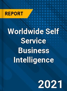 Worldwide Self Service Business Intelligence Market