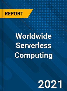 Worldwide Serverless Computing Market