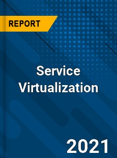 Worldwide Service Virtualization Market