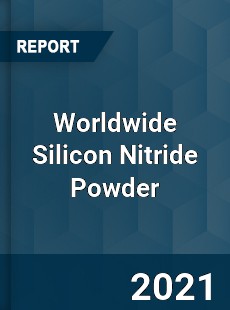 Worldwide Silicon Nitride Powder Market