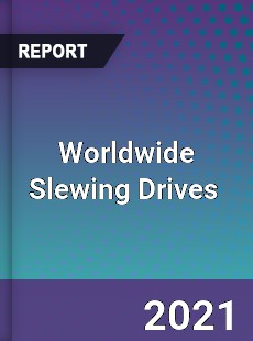 Worldwide Slewing Drives Market