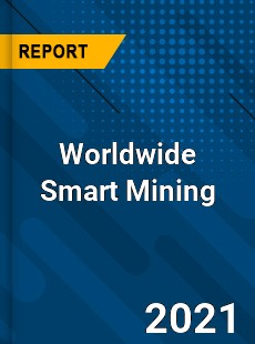 Worldwide Smart Mining Market