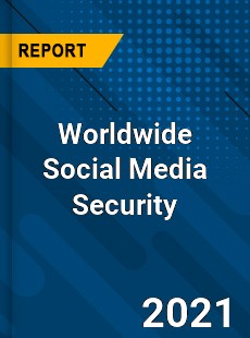 Worldwide Social Media Security Market