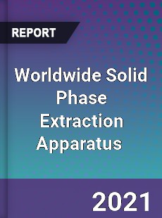 Worldwide Solid Phase Extraction Apparatus Market