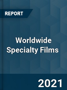 Worldwide Specialty Films Market