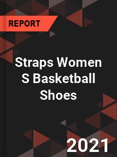 Worldwide Straps Women S Basketball Shoes Market