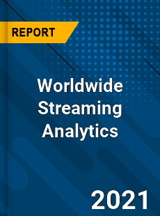 Worldwide Streaming Analytics Market