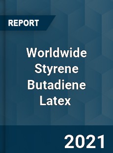 Worldwide Styrene Butadiene Latex Market