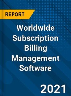 Worldwide Subscription Billing Management Software Market