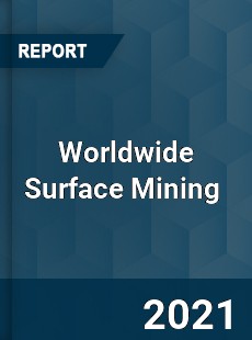 Worldwide Surface Mining Market