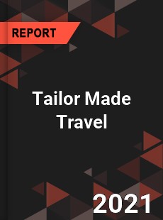 Worldwide Tailor Made Travel Market