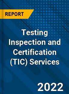 Worldwide Testing Inspection and Certification Services Market