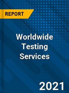 Worldwide Testing Services Market