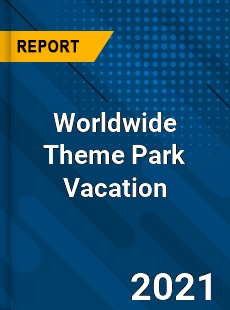 Worldwide Theme Park Vacation Market