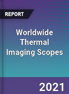 Worldwide Thermal Imaging Scopes Market