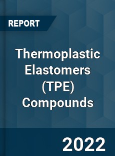 Worldwide Thermoplastic Elastomers Compounds Market