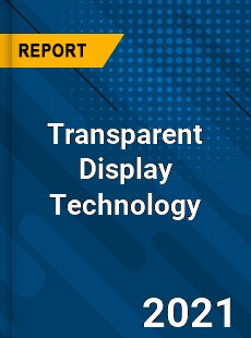 Worldwide Transparent Display Technology Market