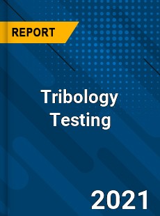 Worldwide Tribology Testing Market