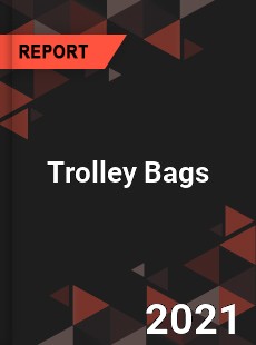 Worldwide Trolley Bags Market