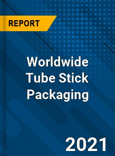 Worldwide Tube Stick Packaging Market