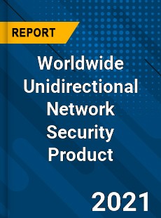 Worldwide Unidirectional Network Security Product Market