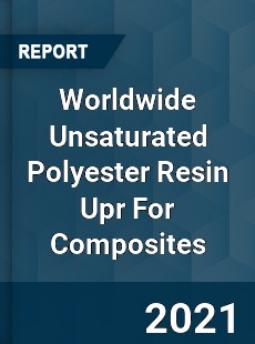 Worldwide Unsaturated Polyester Resin Upr For Composites Market