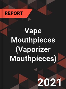 Worldwide Vape Mouthpieces Market