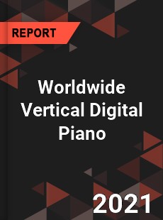 Worldwide Vertical Digital Piano Market