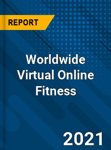 Worldwide Virtual Online Fitness Market