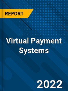 Worldwide Virtual Payment Systems Market