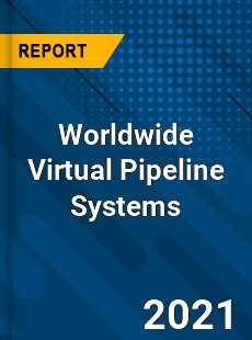 Worldwide Virtual Pipeline Systems Market