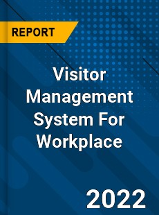 Worldwide Visitor Management System For Workplace Market