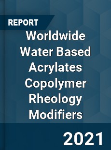 Worldwide Water Based Acrylates Copolymer Rheology Modifiers Market