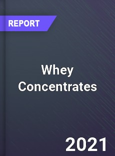 Worldwide Whey Concentrates Market