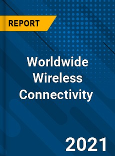 Worldwide Wireless Connectivity Market