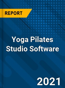 Worldwide Yoga Pilates Studio Software Market